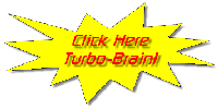 Click Here Turbo-Brain!